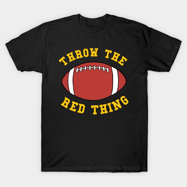 Funny Football - Throw The Red Thing T-Shirt by isstgeschichte